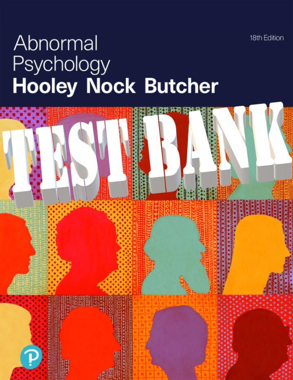 TEST BANK for Abnormal Psychology 18th Edition by Jill Hooley; Matthew  Nock; James Butcher | All Chapters 1-17